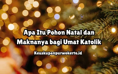 Apa Itu Pohon Natal dan Maknanya bagi Umat Katolik