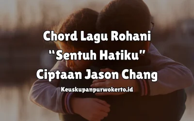 Chord Lagu Rohani Sentuh Hatiku Ciptaan Jason Chang